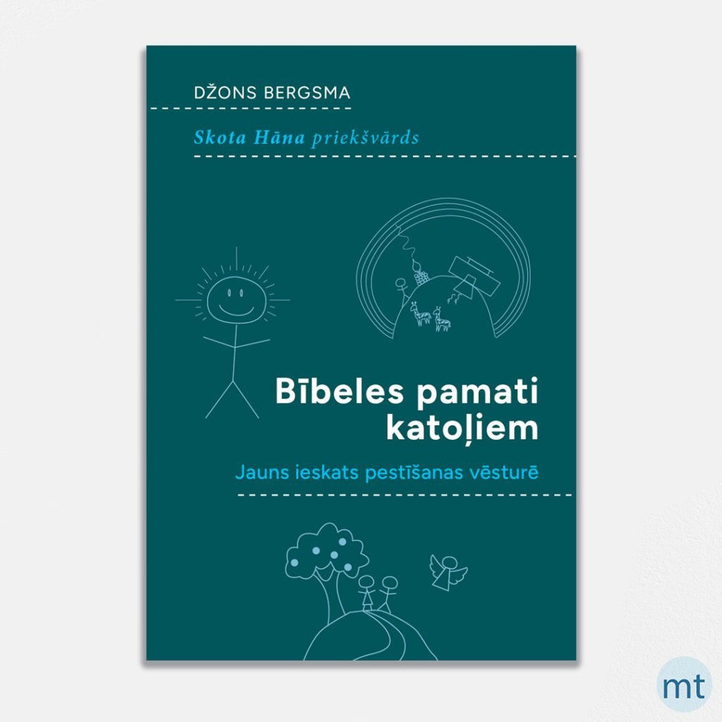 Iznākusi grāmata - Bībeles pamati katoļiem. Džons Bergsma